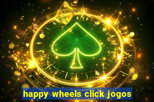 happy wheels click jogos